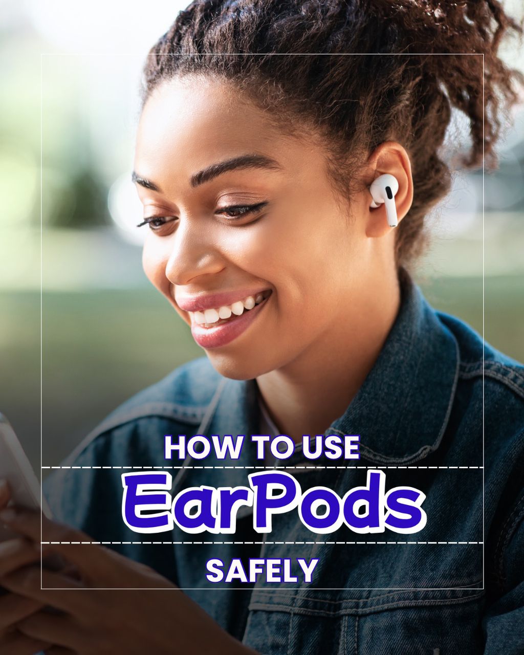 How to Use Earbuds Safely: Prevent Hearing Damage with These Simple Tips