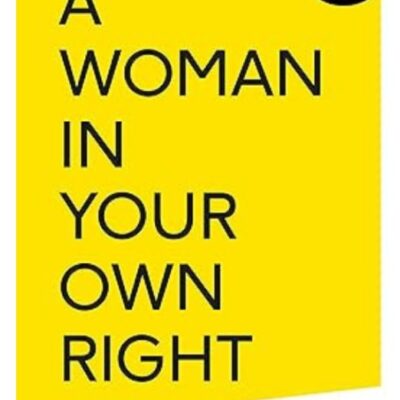 A Woman in Your Own Right: The Art of Assertive, Clear, and Honest Communication