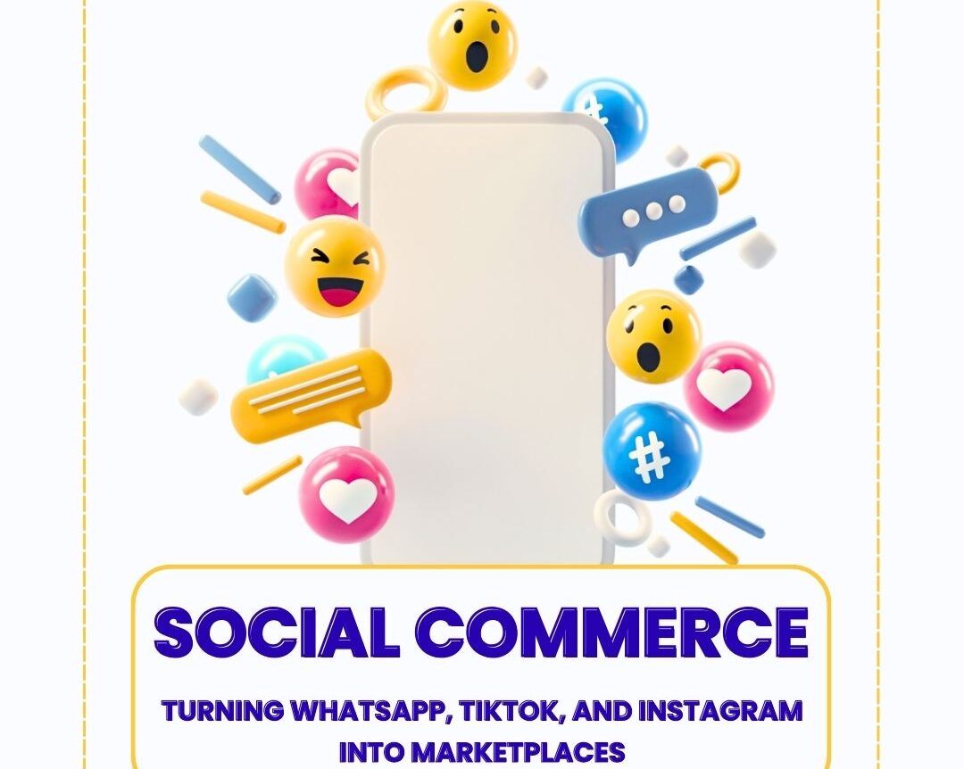 Social Commerce: Turning WhatsApp, TikTok, and Instagram into Marketplaces