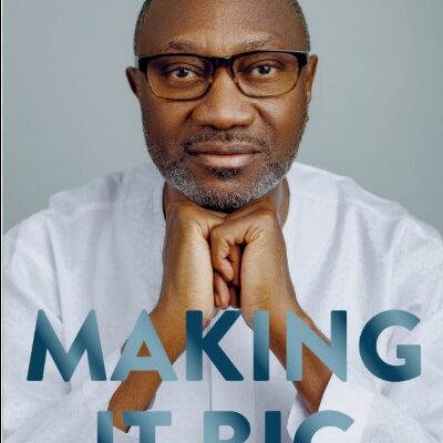 Making It Big: Lessons from a life in business