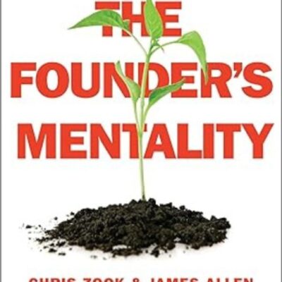 The Founder's Mentality: How to Overcome the Predictable Crises of Growth