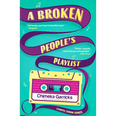 A Broken People's Playlist by Chimeka Garricks