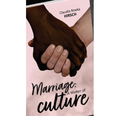 Marriage: A Matter Of Culture – By Claudia Nneka Hirsch