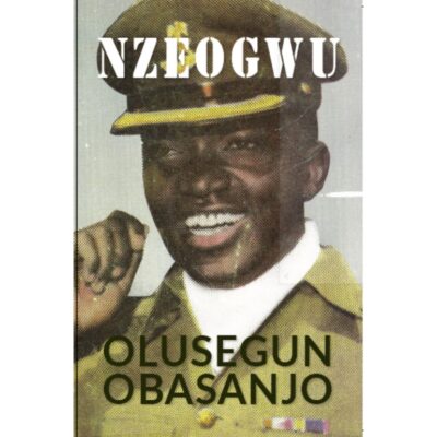 Nzeogwu – By Olusegun Obasanjo